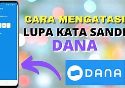 Cara Buka Dana Lupa Kata Sandi